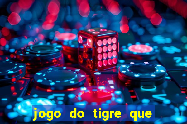 jogo do tigre que da bonus